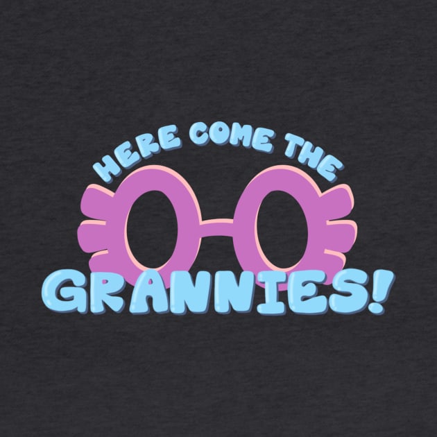 Here Come The Grannies! by Mama Goose Designs